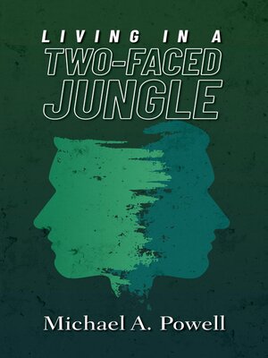 cover image of Living In a Two-Faced Jungle